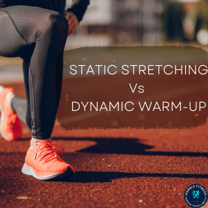 Dynamic Warm up Vs Static Stretching